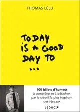 Today is a good day to...