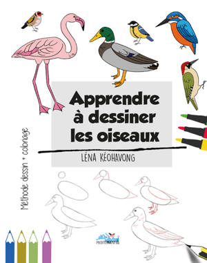 Apprendre à dessiner les oiseaux : méthode dessin + coloriage