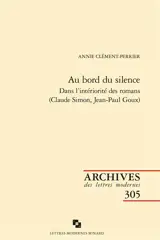 Au bord du silence : dans l'intériorité des romans (Claude Simon, Jean-Paul Goux)