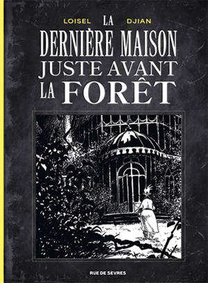La dernière maison juste avant la forêt : édition en noir et blanc