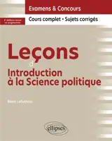 Leçons d'introduction à la science politique : cours complet, sujets corrigés