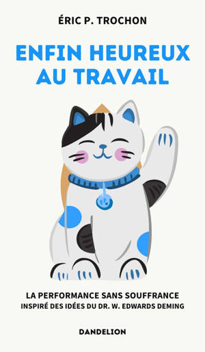 Enfin heureux au travail : la performance sans souffrance