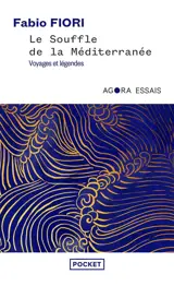 Le souffle de la Méditerranée : voyages et légendes : récit