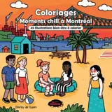Coloriages : Moments chill à Montréal : 45 illustrations bien-être à colorier