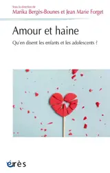 Amour et haine : qu'en disent les enfants et les adolescents ?