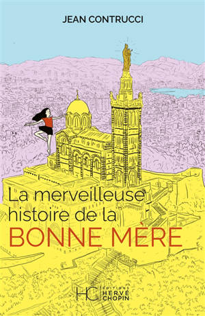 La merveilleuse histoire de la Bonne Mère