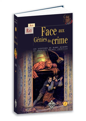 Les aventures de Harry Dickson : le Sherlock Holmes américain. Vol. 2. Face aux génies du crime