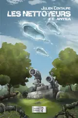 Les nettoyeurs. Vol. 1. Antéa