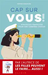 Cap sur vous ! : stratégies féministes pour une carrière choisie