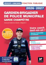 Gardien-brigadier de police municipale, garde champêtre 2026-2027 : concours externe et interne, catégorie C : votre coach tout-en-un !