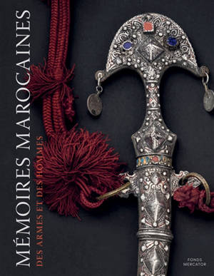Mémoires marocaines : des armes et des hommes