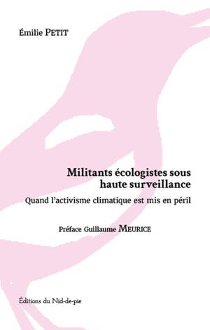 Militants écologistes sous haute surveillance : quand l'activisme climatique est mis en péril