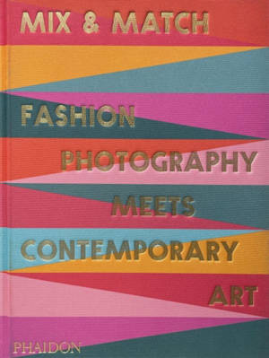 Mix & match : fashion photography meets contemporary art