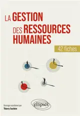 La gestion des ressources humaines : 42 fiches