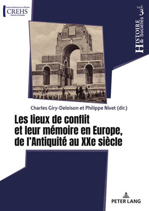 Les lieux de conflit et leur mémoire en Europe, de l'Antiquité au XXe siècle