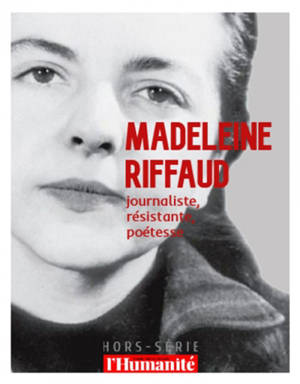 Madeleine Riffaud : journaliste, résistante, poétesse