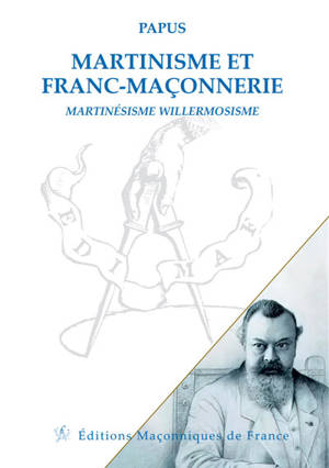Martinisme et franc-maçonnerie : martinésisme willermosisme