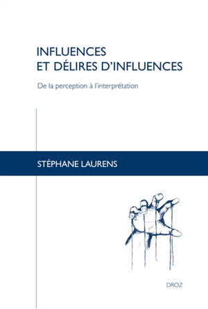 Influences et délires d'influences : de la perception à l'interprétation