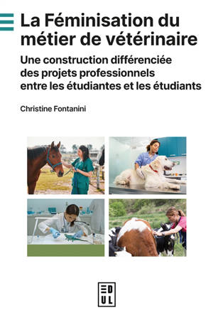 La féminisation du métier de vétérinaire : une construction différenciée des projets professionnels entre les étudiantes et les étudiants