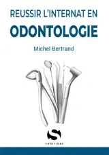 Réussir l'internat en odontologie
