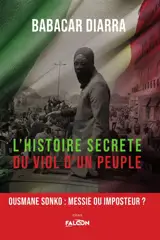 L'Histoire secrète du viol d'un peuple : Ousmane SONKO : messie ou imposteur ?