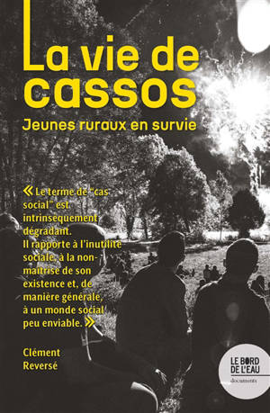 La vie de casssos : jeunes ruraux en survie
