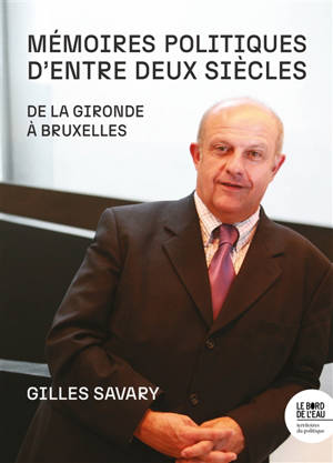 Mémoires politiques d'entre deux siècles : de la Gironde à Bruxelles