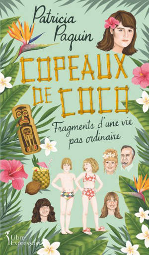 Copeaux de coco : Fragments d'une vie pas ordinaire