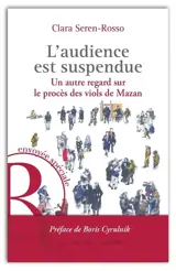 L'audience est suspendue : un autre regard sur le procès des viols de Mazan