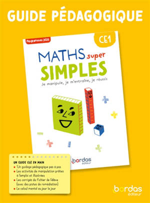 Maths super simples CE1 : je manipule, je m'entraîne, je réussis : guide pédagogique