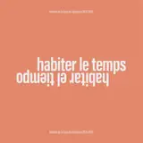 Habiter le temps : artistes de la Casa de Velazquez, 2024-2025 : exposition, Paris, Académie des Beaux-Arts, février-mars 2026. Habitar el tiempo : artistas de la Casa de Velazquez, 2024-2025