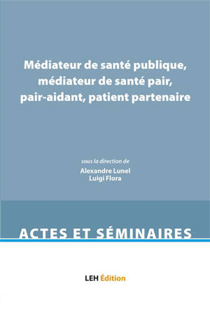 Médiateur de santé publique, médiateur de santé pair, pair-aidant, patient partenaire