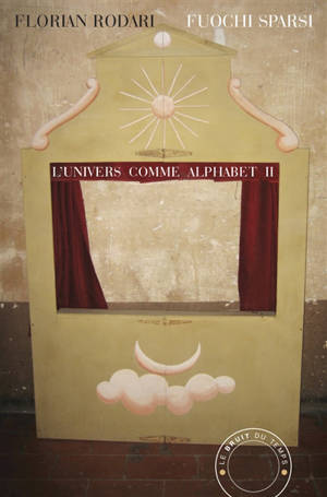 L'Univers comme alphabet. Vol. 2. Fuochi sparsi : écrits divers, 1972-2022