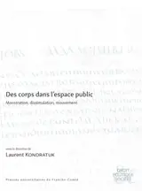 Des corps dans l'espace public : monstration, dissimulation, mouvement