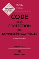 Code de la protection des données personnelles 2026 : annoté & commenté
