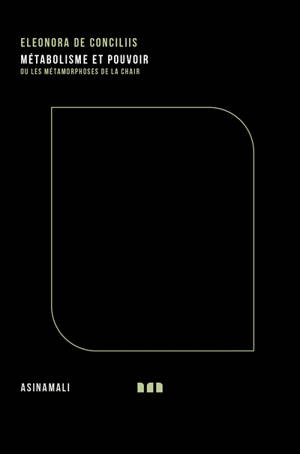 Métabolisme et pouvoir ou Les métamorphoses de la chair