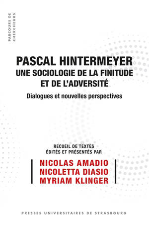 Pascal Hintermeyer, une sociologie de la finitude et de l'adversité : dialogues et nouvelles perspectives