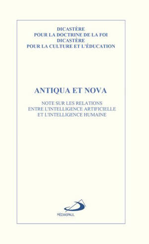 Antiqua et Nova : Note sur les relations entre l'intelligence artificielle et l'intelligence humaine