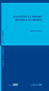 S'ajuster à l'enfant sensible au monde