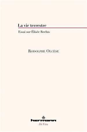 La vie terrestre : essai sur Elisée Reclus