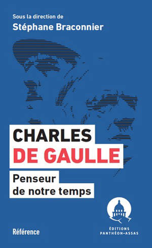 Charles de Gaulle : penseur de notre temps