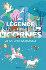La légende des licornes : un pop-up en carrousel !