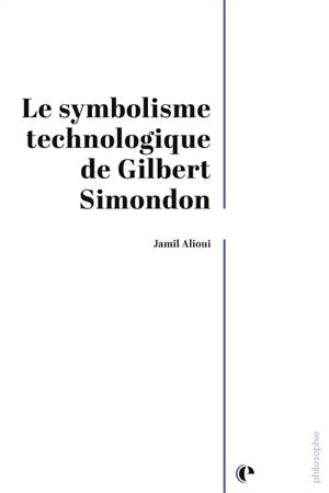 Le symbolisme technologique de Gilbert Simondon