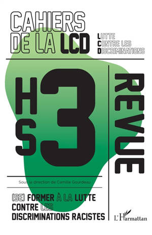 Les cahiers de la LCD, hors-série, n° 3. (Se) former à la lutte contre les discriminations racistes