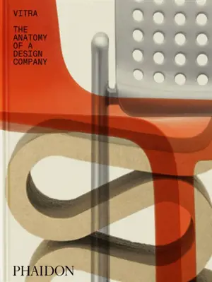 Vitra : the anatomy of a design company