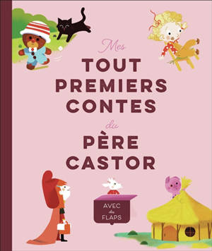 Mes tout premiers contes du Père Castor : avec des flaps