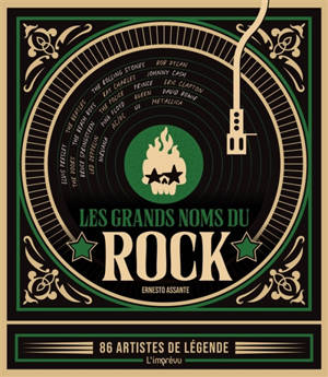 Les grands noms du rock : 86 artistes de légende