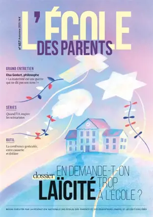 L'Ecole des parents, n° 657. Laïcité : en demande-t-on trop à l'école ?