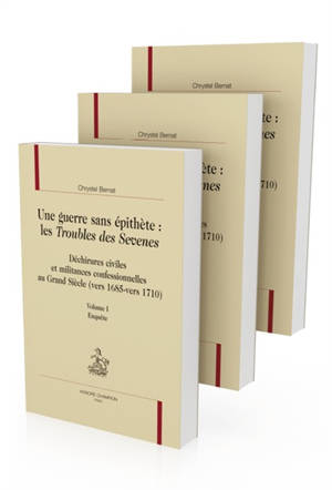 Une guerre sans épithète : les Troubles des Sevenes : déchirures civiles et militances confessionnelles au Grand Siècle (vers 1685-vers 1710)