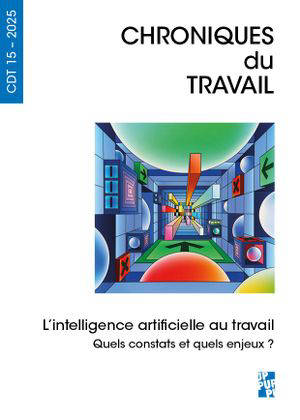 Chroniques du travail, n° 15. L'intelligence artificielle au travail : quels constats et quels enjeux ?